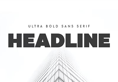 HEADLINE - Ultra Bold Sans Serif