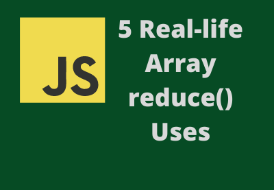 5 Real-Life Uses for the JavaScript reduce() Method