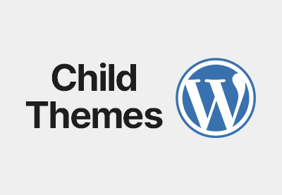 How To Create a WordPress Child Theme