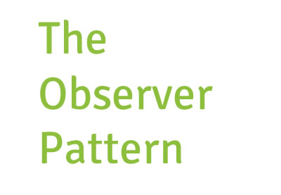 Design Patterns: The Observer Pattern