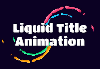 How to Make Liquid Animation Titles in Adobe After Effects