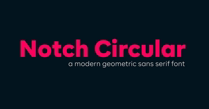 Notch Circular Modern Geometric Sans Serif Font