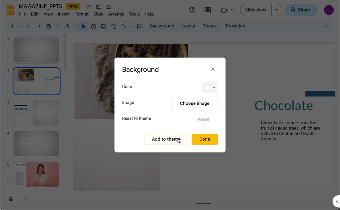 You can add an image to the background of a slide or change the color.